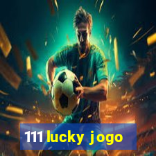 111 lucky jogo